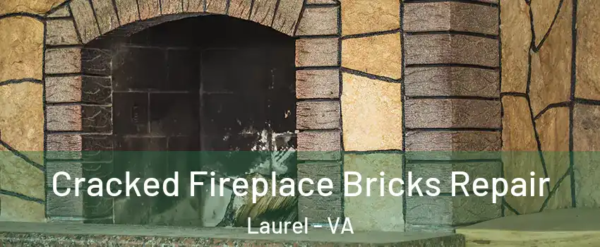  Cracked Fireplace Bricks Repair Laurel - VA